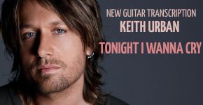 New Guitar Transcription Tonight I Wanna Cry Keith Urban